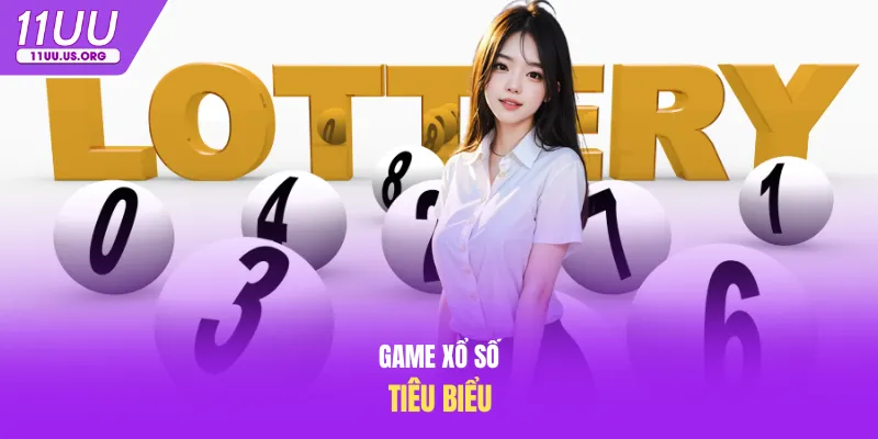 Game xổ số tiêu biểu