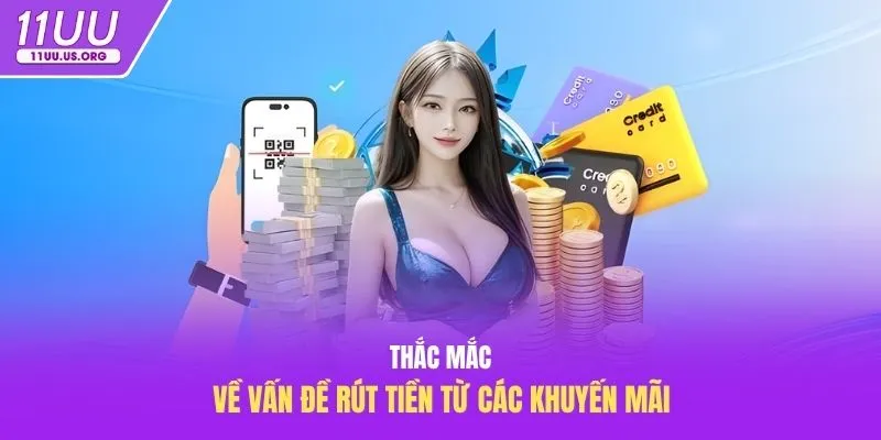 Thắc mắc về vấn đề rút tiền từ các khuyến mãi