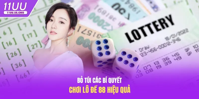 Bỏ túi các bí quyết chơi lô đề 88 hiệu quả