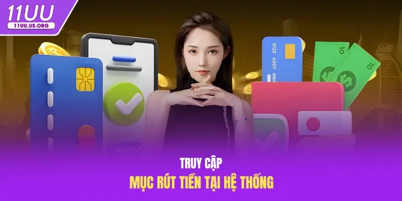 Truy cập mục rút tiền tại hệ thống
